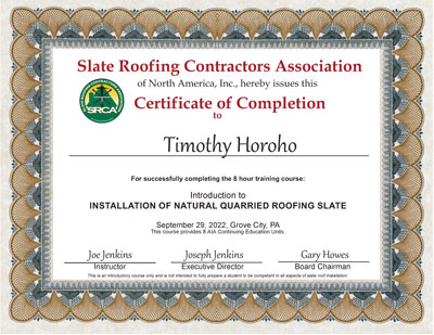 Slate Roof Installation Certificate for Timothy Horoho. Slate Roof Installation Certificate for Timothy Horoho.
