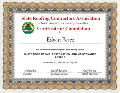 Slate Roof Repair Level 1 Certificate of Completion for Edwin Perez. Slate Roof Repair Level 1 Certificate of Completion for Edwin Perez.